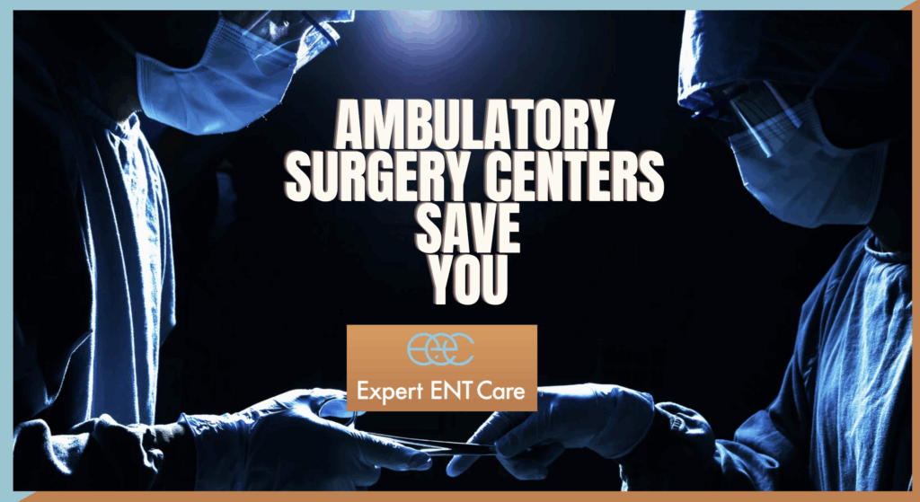 ENTs in Fort Worth-Insights with John Fewins, MD: Ambulatory Surgery Centers Save You!